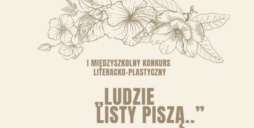I Miedzyszkolny Konkurs Literacko Plastyczny Ludzie listy pisza.. 1